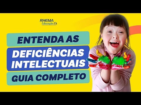 APRENDA A IDENTIFICAR AS CARACTERÍSTICAS DOS TIPOS DE DEFICIÊNCIA INTELECTUAL