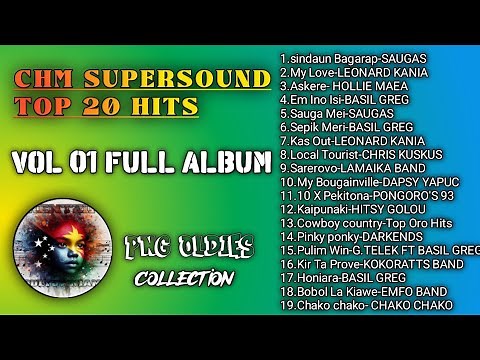 CHM Super Sound PNG Top 20 Vol 1 (Full Album) Best PNG Oldies Collections