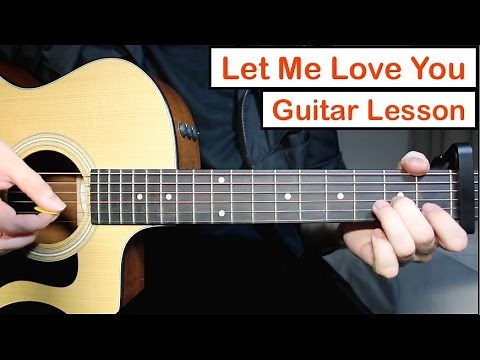 Let Me Love You - Justin Bieber DJ Snake Guitar Lesson Tutorial Chords