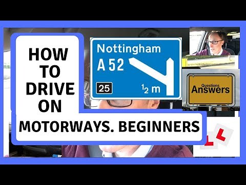 How to drive on Motorways. Beginners