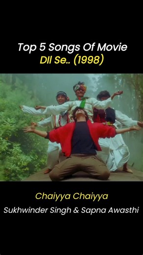 Top 5 Songs of Movie Dil Se
