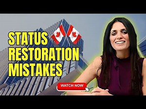 STOP Making These Common Mistakes When Restoring Your Status in Canada