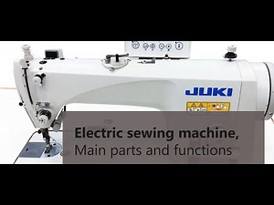 ELECTRIC SEWING MACHINE – MAIN PARTS AND FUNCTIONS