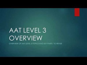 AAT LEVEL 3 OVERVIEW