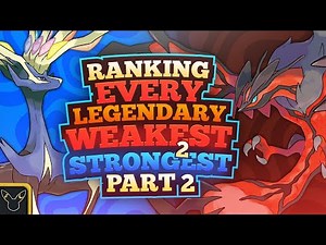 Ranking EVERY Legendary Pokemon Weakest to Strongest (Part 2)