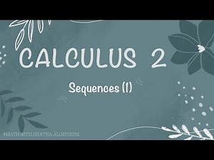 15. Calculus 2 || Sequences - Introduction & Examples