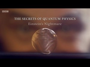 The Secrets of Quantum Physics - 1. Einstein's Nightmare (BBC)