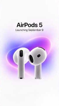 AirPods 5 Are Coming… This Is Unreal