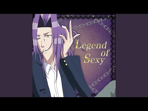 Legend of Sexy（TVアニメ「学園ハンサム」より）