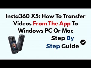 Insta360 X5: How To Transfer Videos From The App To Windows PC Or Mac