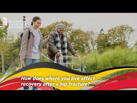 How does where you live affect recovery after a hip fracture? | Breakthroughs Can't Wait