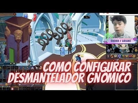 DESMANTELADOR GNÔMICO || COMO CONFIGURAR | RUNESCAPE