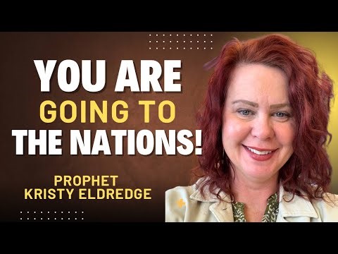 You are going to the NATIONS! #prophetic