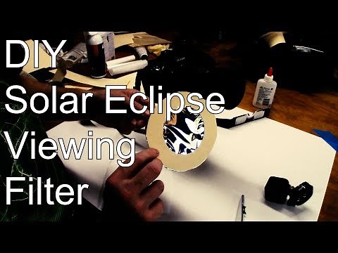 DIY Solar Eclipse Viewing/Photography Filter | [0020] ☀
