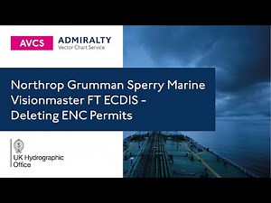 Northrop Grumman Sperry Marine Visionmaster FT ECDIS - Deleting ENC Permits