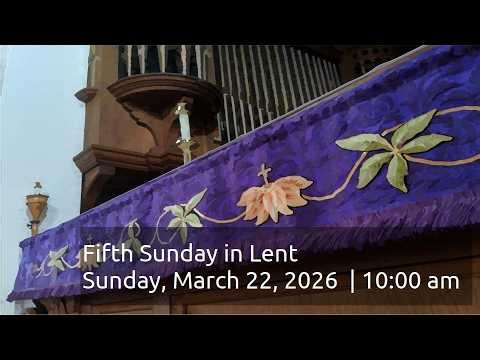 Lent V | March 22, 2026 - from St. Michael's Cathedral, Kelowna