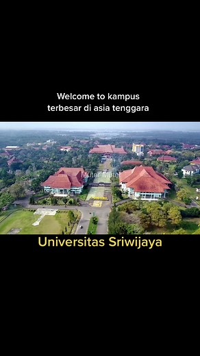 Kampus Terbesar di Asia Tenggara: Universitas Sriwijaya