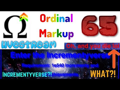 Ordinal Markup Episode 65: THE INCREMENTYVERSE!!