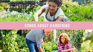 20 Songs About Gardening - Musical Mum