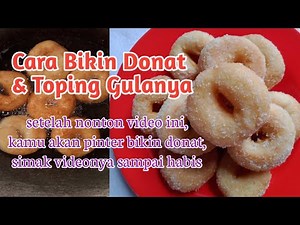 CARA BIKIN DONAT DAN TOPING GULANYA