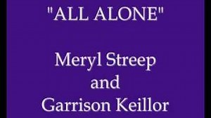 Meryl Streep - All Alone (feat Garrison Keillor)