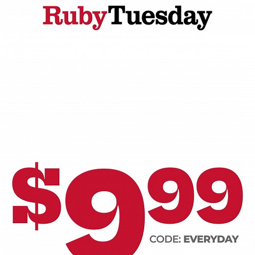 $9.99 gets you one of 7 full meals with code EVERYDAY! Come in for these weekend deals you won’t want to miss! | Ruby Tuesday