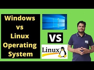 Windows vs Linux Operating System | Which operating system is best - Windows or Linux