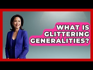 What Is Glittering Generalities? - Making Politics Simple
