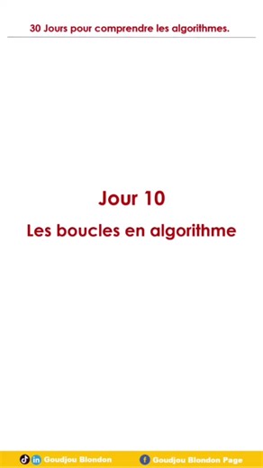 Jour 10 - Introduction aux boucles en algorithme #algorithme #programmationinformatique #programmationweb #genielogiciel #programming