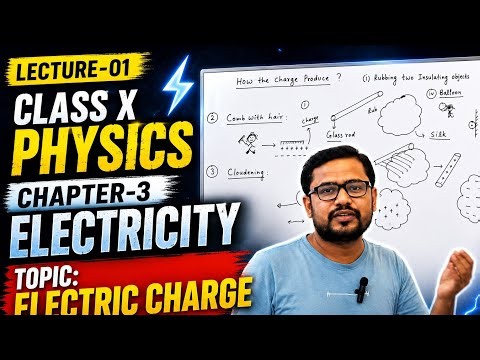 Electric Charge | Class 10 Physics Chapter 3 Electricity | Lecture 01
