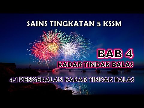 SAINS TINGKATAN 5 KSSM I BAB 4 I 4.1 : PENGENALAN KADAR TINDAK BALAS