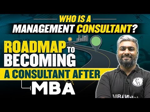 Who is a Management Consultant ? Roadmap to becoming a Consultant After MBA | MBA Wallah