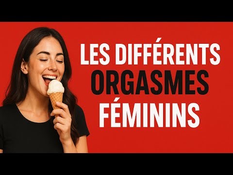 Les différents types d'orgasmes à donner à une femme