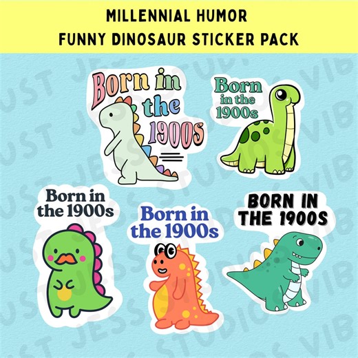 Born in the 1900s Dinosaur Sticker Pack Millennial Gift 1900s Sticker Retro Gift Ancient Dinosaur - Etsy