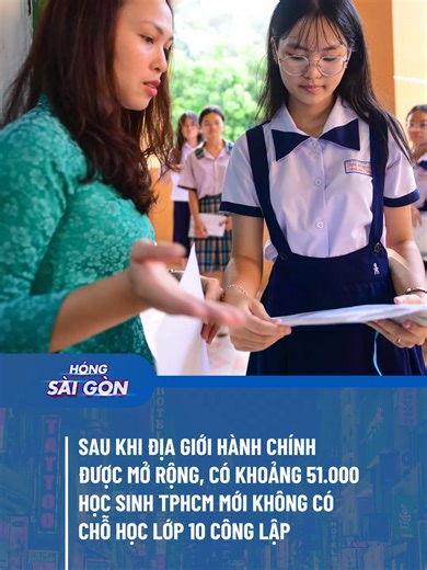 SAU SÁP NHẬP, CÓ KHOẢNG 51.000 HỌC SINH TPHCM KHÔNG CÓ CHỖ HỌC LỚP 10 CÔNG LẬP #HongSaiGon #ManEnt #tiktoknews #svg #fyp