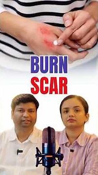 How to Treat Burn Scars? | Types of Burns, Scars & Latest Treatment Options