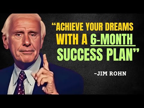 Achieve Your Dreams with a 6-Month Success Plan - Jim Rohn Motivation || Jim Rohn
