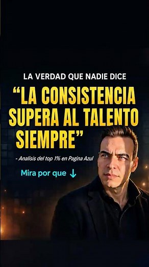 "La consistencia supera al talento" — La verdad del top 1% en Pagina Azul