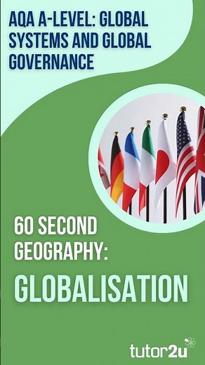 60 Second Geography | AQA A-Level Geography | Globalisation (GSGG 1)