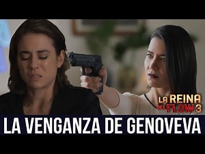 La Reina Del Flow 3 - Capítulo 41 : La Venganza De Genoveva