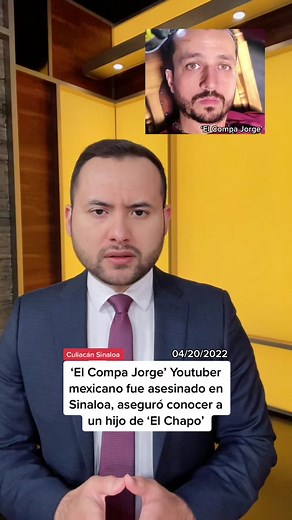 Trágico asesinato de 'El Compa Jorge' Youtuber mexicano en Sinaloa