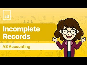 Introduction to Incomplete Records | Incomplete Records | A level Accounting 9706
