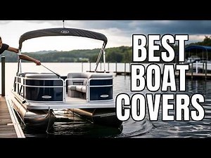 Top 5 Best Pontoon Boat Covers In 2026!