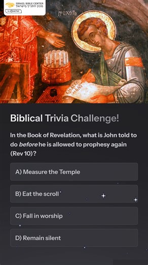 In the Book of Revelation, what is John told to do before he is allowed to prophesy again (Rev 10)? | Israel Bible Center