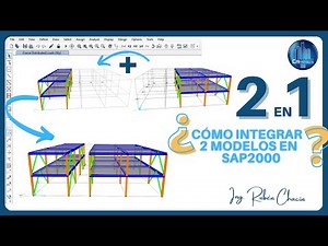[CH Proyects] Integrar varios modelos en SAP2000