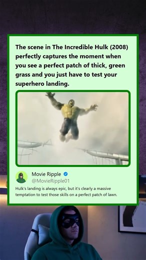 The Incredible Hulk 2008 Humorous Temptation to Test a Superhero Landing on Perfect Grass