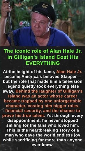 The iconic role of Alan Hale Jr. in Gilligan's Island Cost His EVERYTHING #shorts