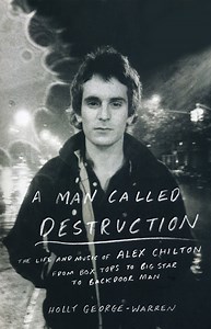 Book Review: Alex Chilton — the Ultimate Cult King of Rock and Roll
