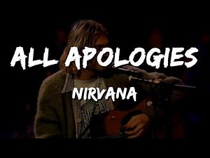 Nirvana - All Apologies (Lyrics)