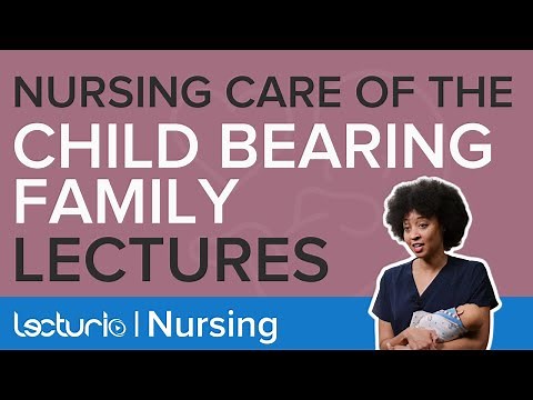 Care of the Childbearing Family - Trailer | Lecturio Nursing